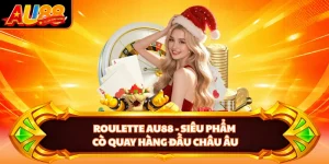 Roulette AU88 - Siêu Phẩm Cò Quay Hàng Đầu Châu Âu