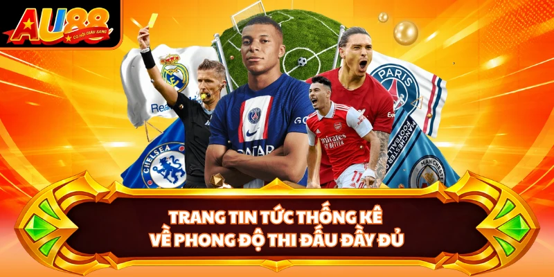 Trang tin tức thống kê về phong độ thi đấu đầy đủ
